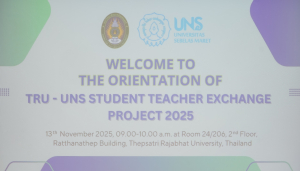 มรภ.เทพสตรี โดยศูนย์ภาษา จัดปฐมนิเทศนักศึกษาโครงการแลกเปลี่ยนนักศึกษาฝึกประสบการณ์การสอนจาก UNS